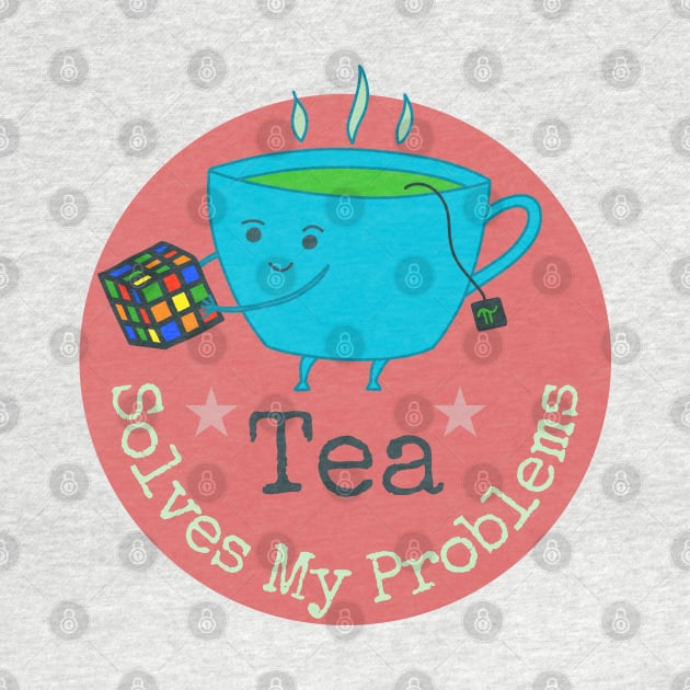 Tea Solves My Problems - cute whimsical design for tea lovers by Green Paladin